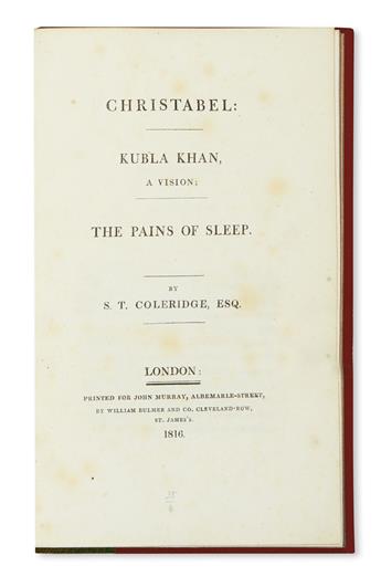 COLERIDGE, S[AMUEL] T[AYLOR]. Christabel: Kubla Khan, A Vision; The Pains of Sleep.